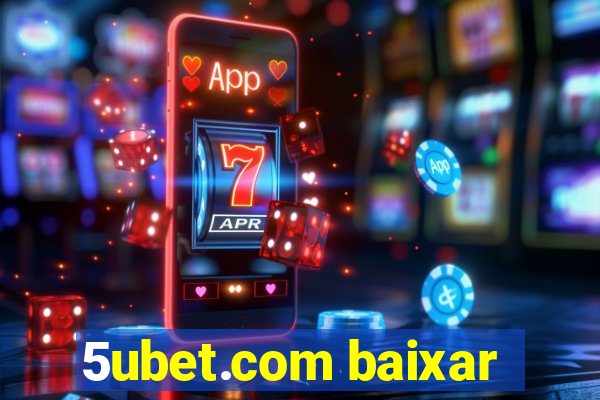 5ubet.com baixar